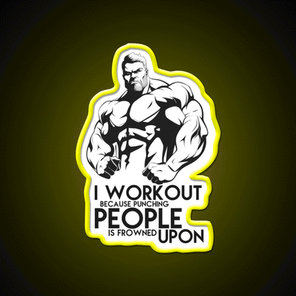 I Workout Because Punching People Is Frowned Upon Gym Fitness Led Neon Sign Rgb Color - Custom LED neon sign front view
