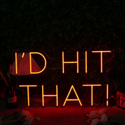 Id Hit That Orange Led Neon Sign - Shineneon