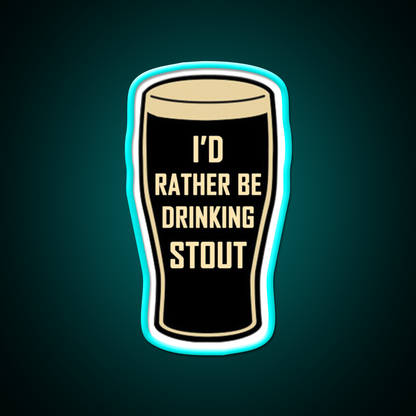 Id Rather Be Drinking Stout Craft Beer Design Beer Bar Decor Led Neon Sign Rgb Color - Size and dimension reference