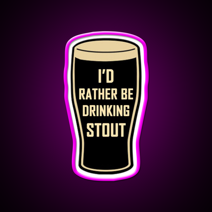 Id Rather Be Drinking Stout Craft Beer Design Beer Bar Decor Led Neon Sign Rgb Color - Neon sign mounted on wall in room