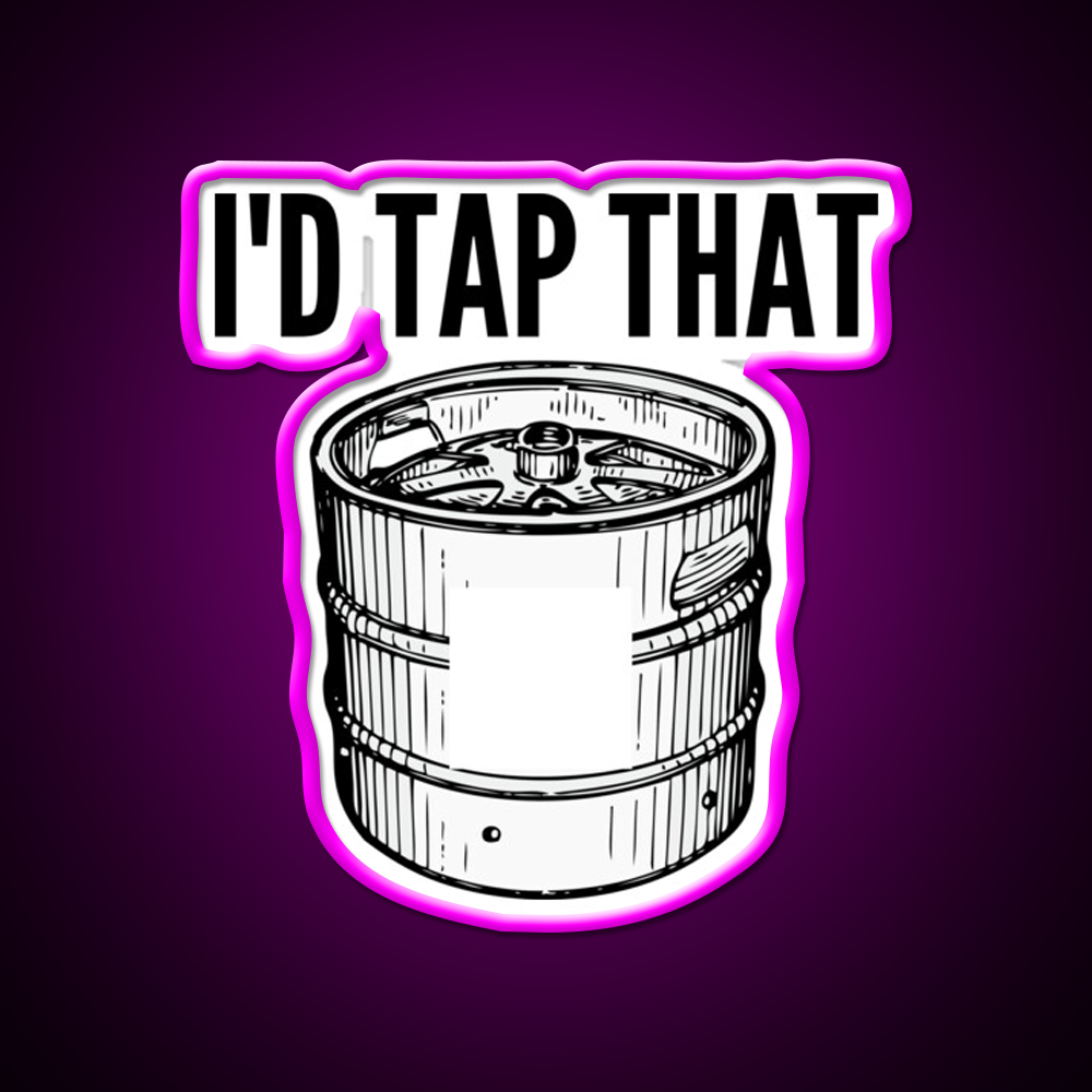 Id Tap That Naughty Sarcastic Funny Irony Humor For Man Cave Bar Led Neon Sign Rgb Color