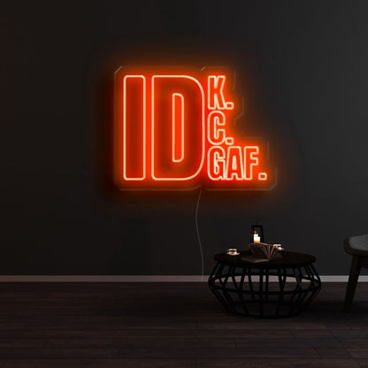 Idk Idc Idgaf Led Neon Sign - Shineneon