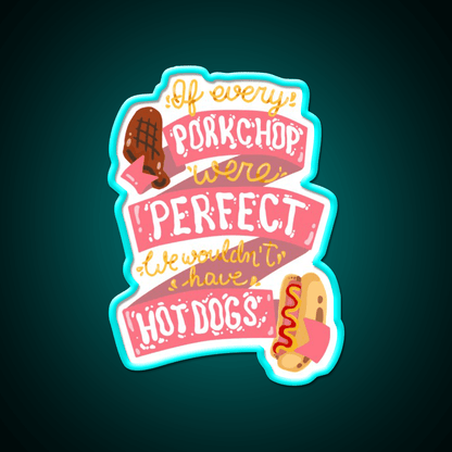 If Every Porkchop Were Perfect Fast Food Led Neon Sign For Burger Place Rgb Color - Shineneon