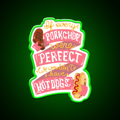 If Every Porkchop Were Perfect Fast Food Led Neon Sign For Burger Place Rgb Color - Shineneon