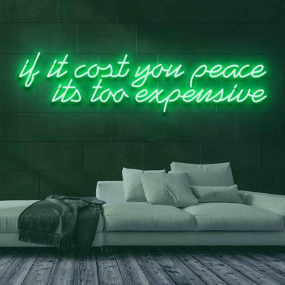 If It Cost You Peace Led Neon Sign - Shineneon