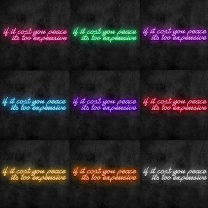 If It Cost You Peace Led Neon Sign - Shineneon