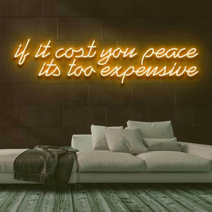 If It Cost You Peace Led Neon Sign - Shineneon