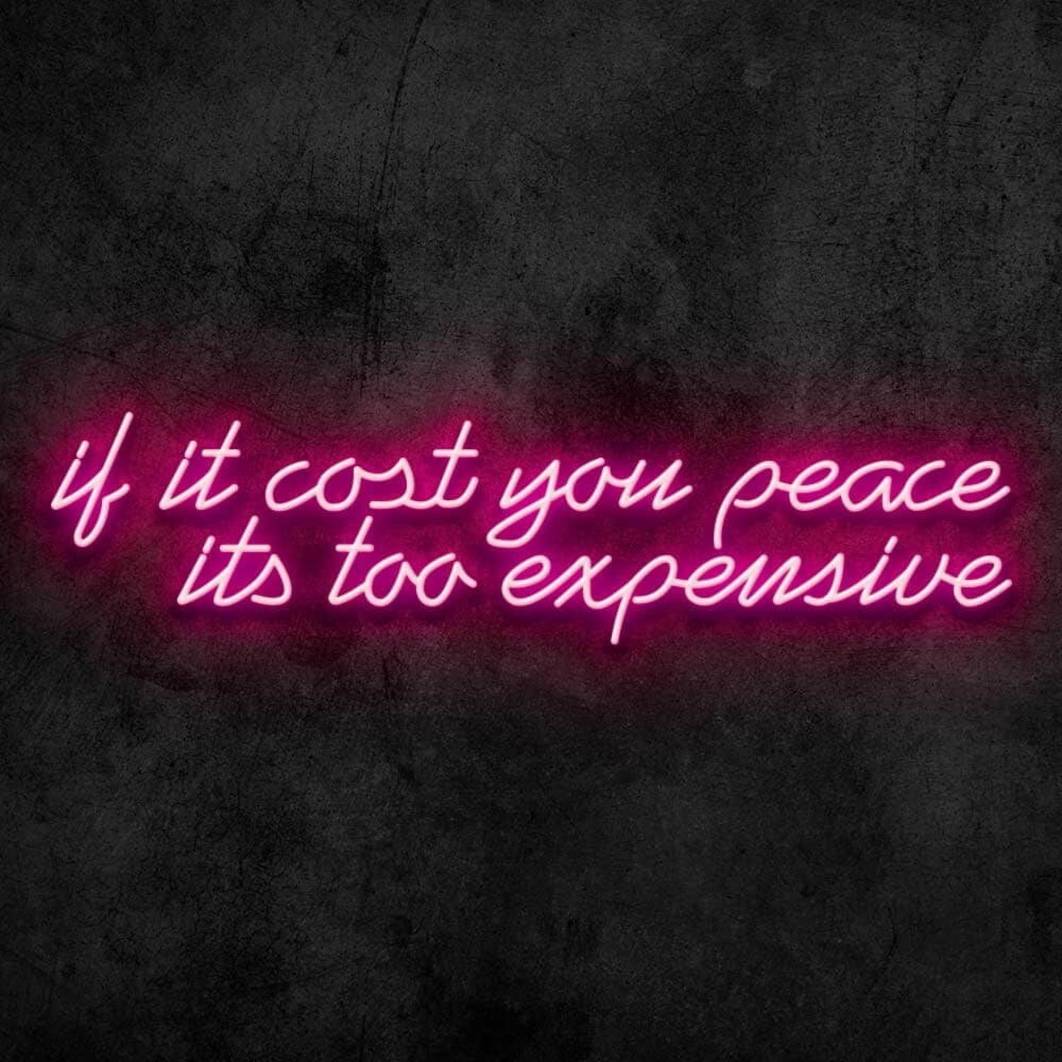 If It Cost You Peace Led Neon Sign - Shineneon