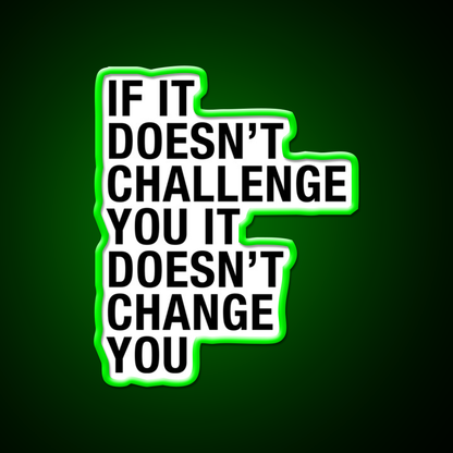 If It Doesn T Challenge You It Doesn T Change You Gym Fitness Led Neon Sign Rgb Color - LED neon sign view 8