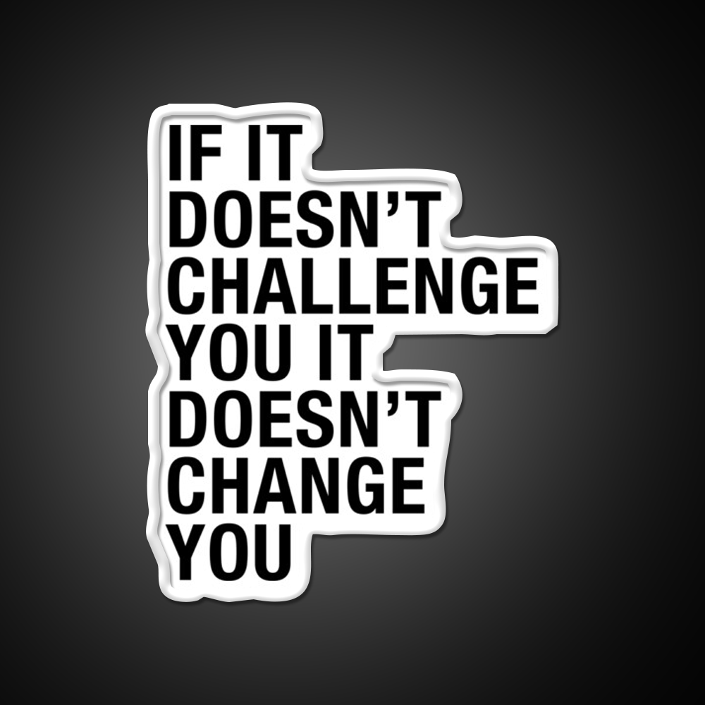 If It Doesn T Challenge You It Doesn T Change You Gym Fitness Led Neon Sign Rgb Color - LED neon sign view 11