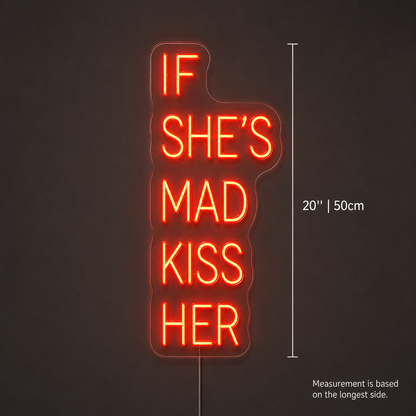 If She S Mad Kiss Her LED Neon Sign - 04 Size Image