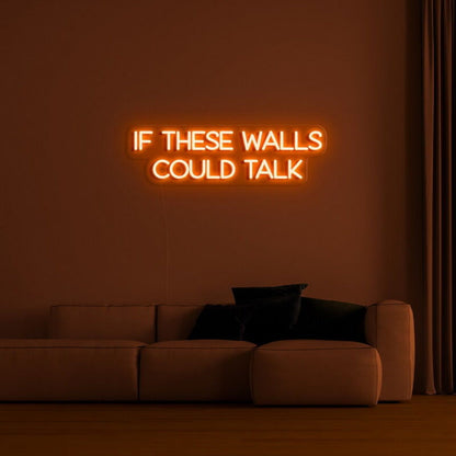 If These Walls Could Talk Led Neon Sign Fand Fun Decor - Shineneon