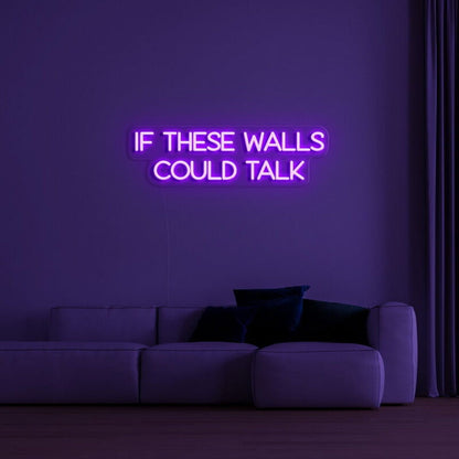 If These Walls Could Talk Led Neon Sign Fand Fun Decor - Shineneon