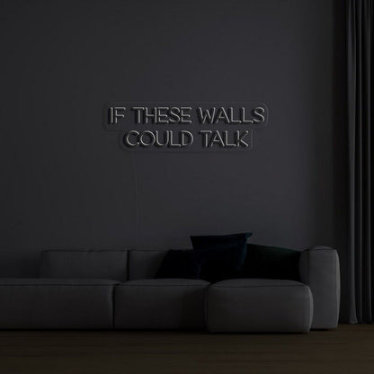If These Walls Could Talk Led Neon Sign Fand Fun Decor - Shineneon