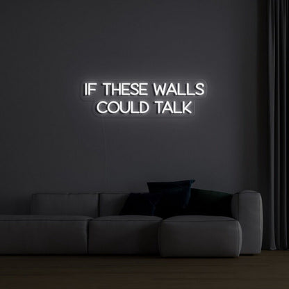 If These Walls Could Talk Led Neon Sign Fand Fun Decor - Shineneon