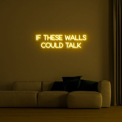 If These Walls Could Talk Led Neon Sign Fand Fun Decor - Shineneon