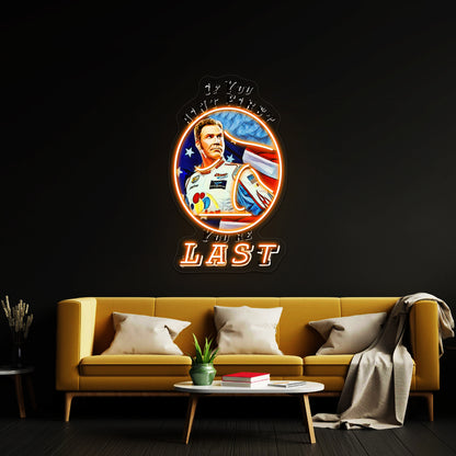 If You Aint First Youre Last Artwork Led Custom Signs - LED neon sign view 6
