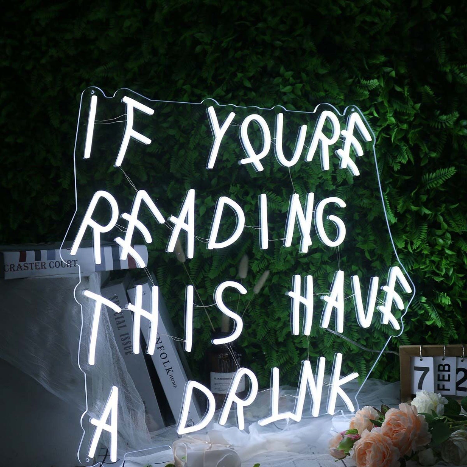 If You Are Reading This Have A Drink White Led Neon Sign | Shineneon