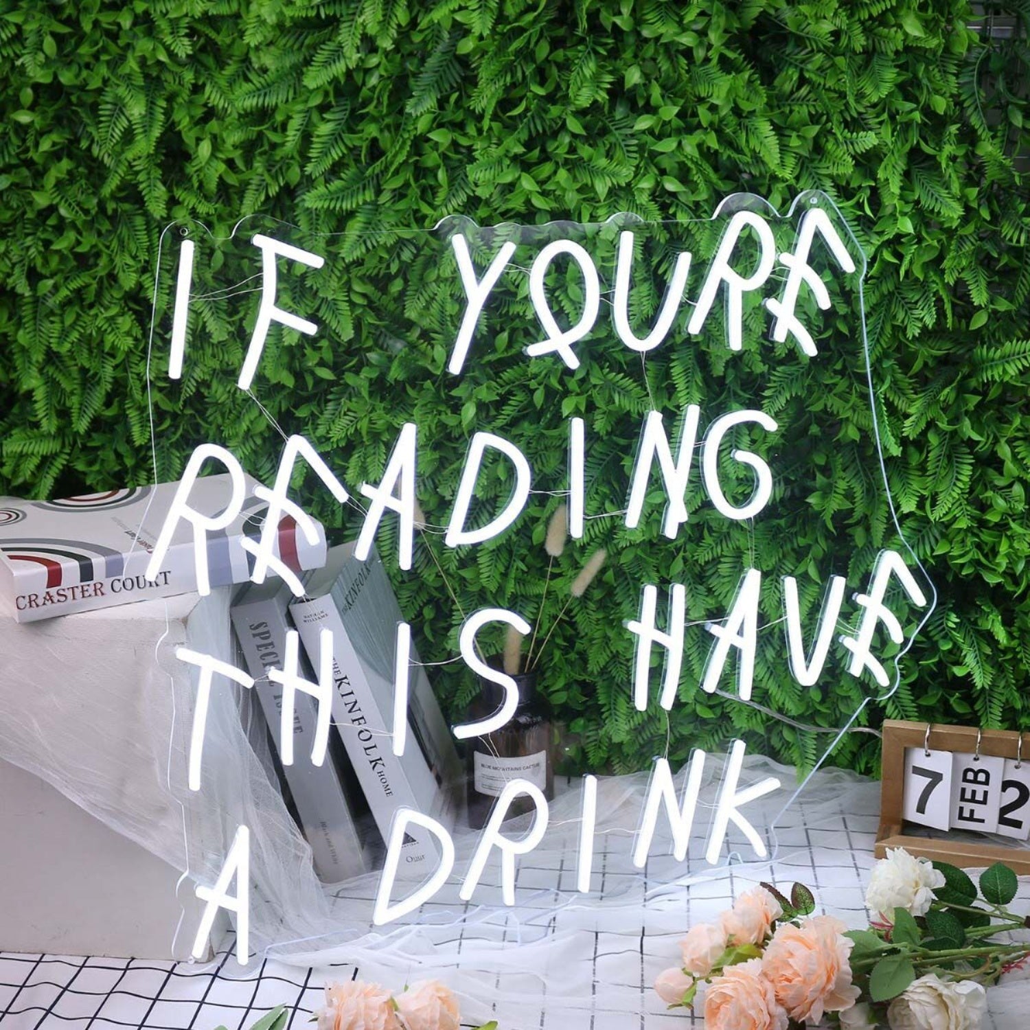 If You Are Reading This Have A Drink White Led Neon Sign | Shineneon