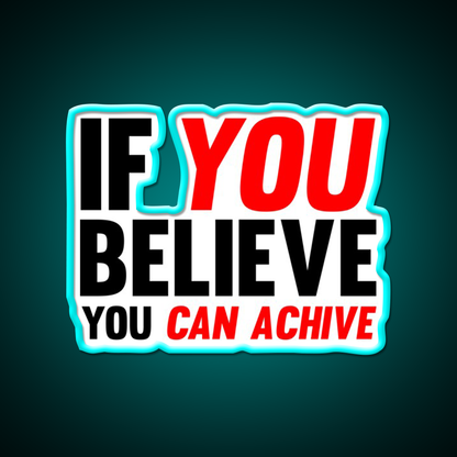 If You Believe You Can Achive Gym Fitness Led Neon Sign Rgb Color