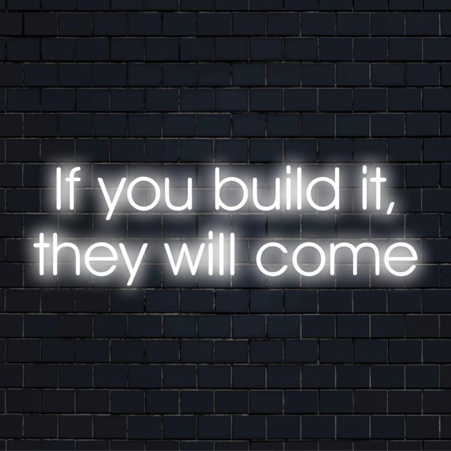 If You Build It They Will Come White Line Led Neon Sign For Cafe Studio | Shineneon