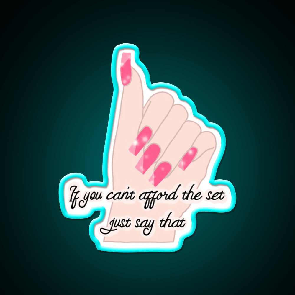 If You Cant Afford The Set Just Say That Nail Salon Led Neon Sign Rgb Color - Shineneon