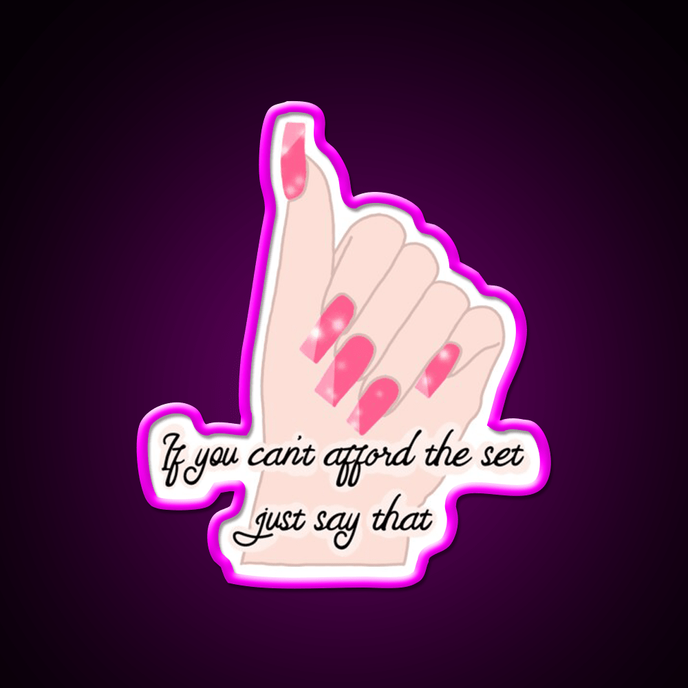 If You Cant Afford The Set Just Say That Nail Salon Led Neon Sign Rgb Color - Shineneon