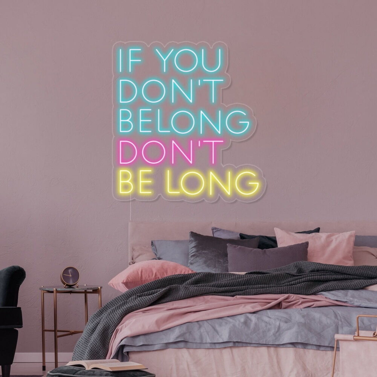 If You Dont Belong Dont Be Long Led Neon Sign - Shineneon