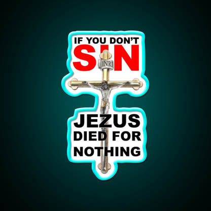 If You Dont Sin Jezus Died For Nothing Man Cave Bar Led Neon Sign Rgb Color
