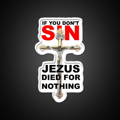 If You Dont Sin Jezus Died For Nothing Man Cave Bar Led Neon Sign Rgb Color - LED neon sign view 11