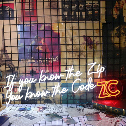 If You Know The Zip You Know The Code Zc Led Neon Sign | Shineneon
