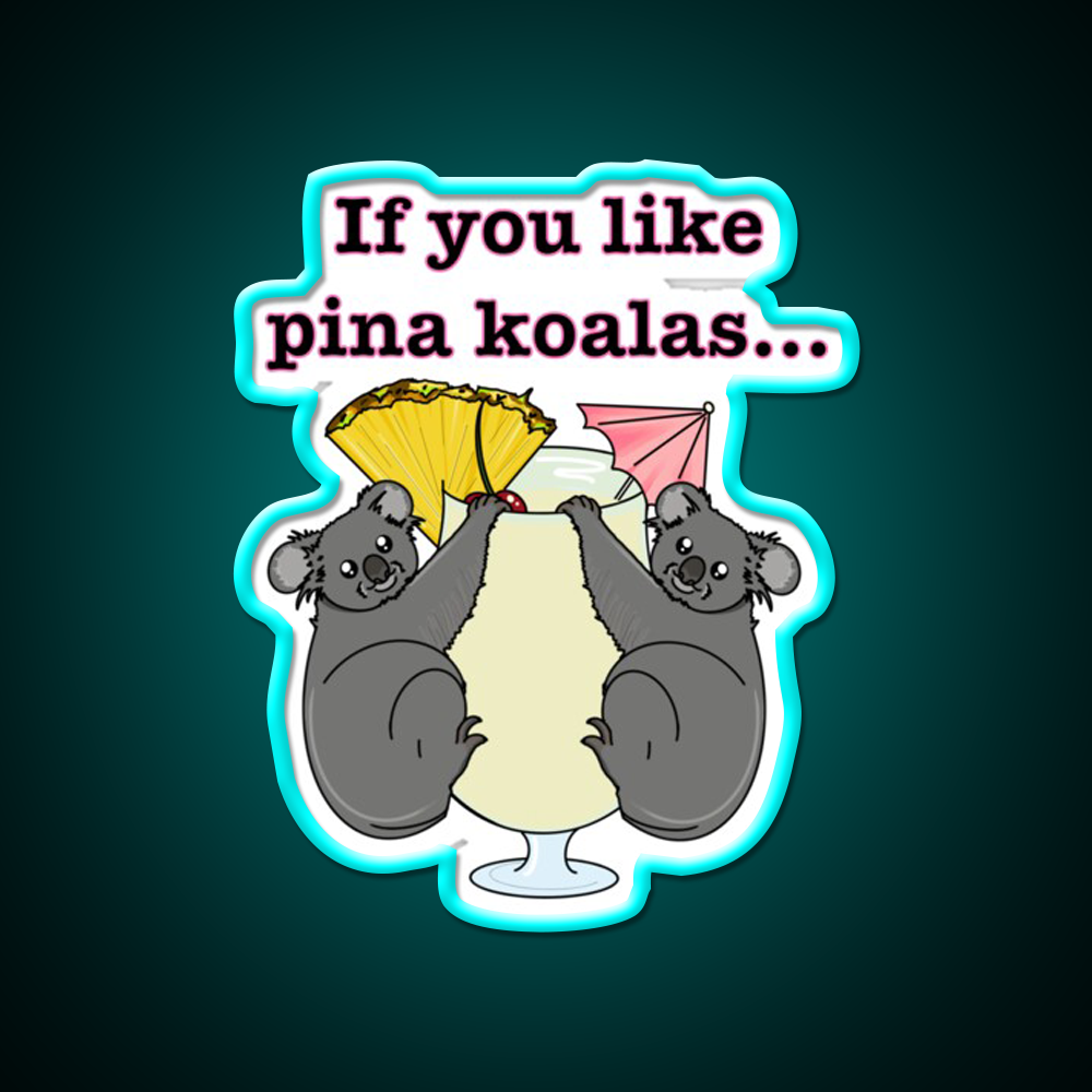 If You Like Pina Koalas Cocktail Bar Decor Led Neon Sign Rgb Color - Size and dimension reference