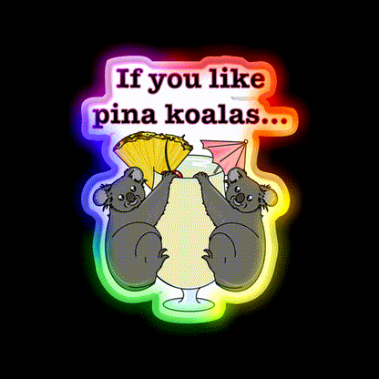If You Like Pina Koalas Cocktail Bar Decor Led Neon Sign Rgb Color - LED neon sign close-up detail