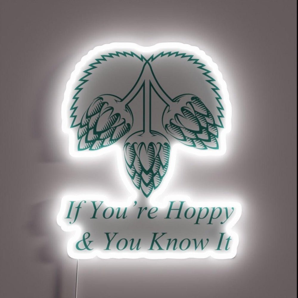 If You Re Are Hoppy And You Know It Rgb Led Neon Sign - Shineneon