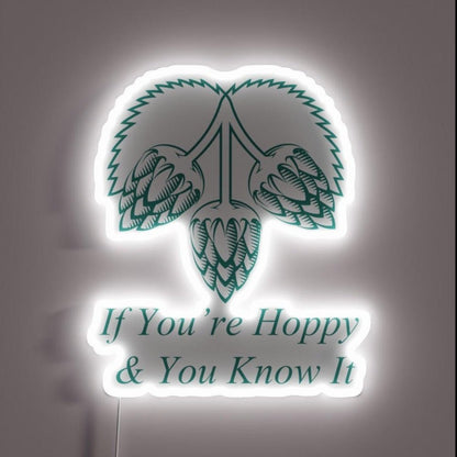 If You Re Are Hoppy And You Know It Rgb Led Neon Sign - Shineneon