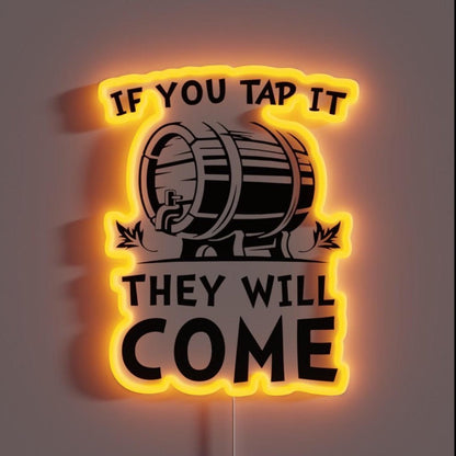 If You Tap It They Will Come Rgb Led Neon Sign - Shineneon
