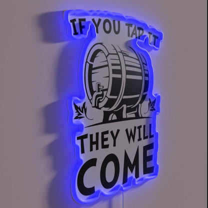 If You Tap It They Will Come Rgb Led Neon Sign - Shineneon
