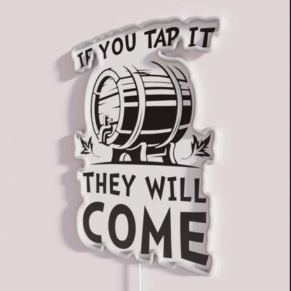 If You Tap It They Will Come Rgb Led Neon Sign - Shineneon