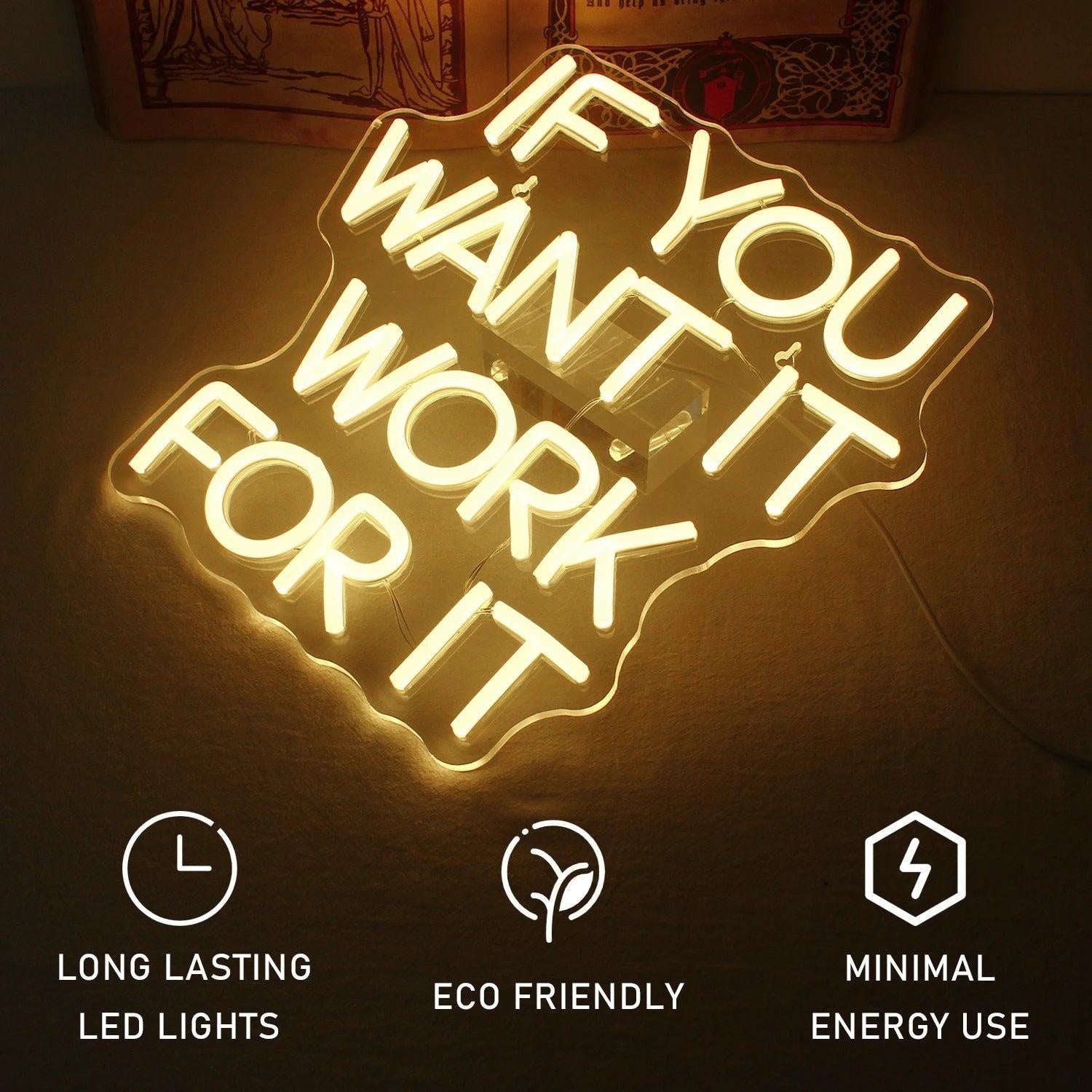If You Want It Work For It Led Neon Sign Warm White Inspirational Home Office Decor - Shineneon