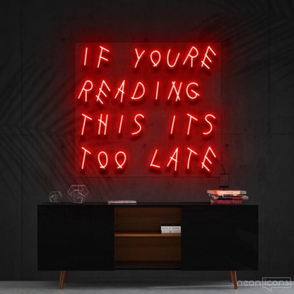 If Youre Reading This Its Too Late Drake Led Neon Sign For Music Fans | Shineneon