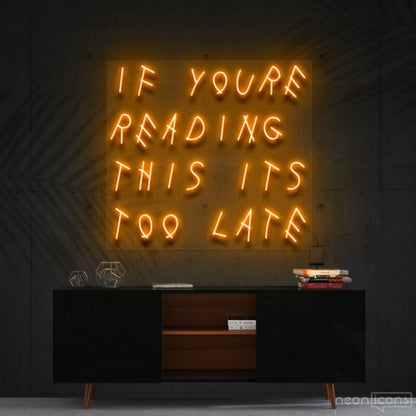 If Youre Reading This Its Too Late Drake Led Neon Sign For Music Fans | Shineneon