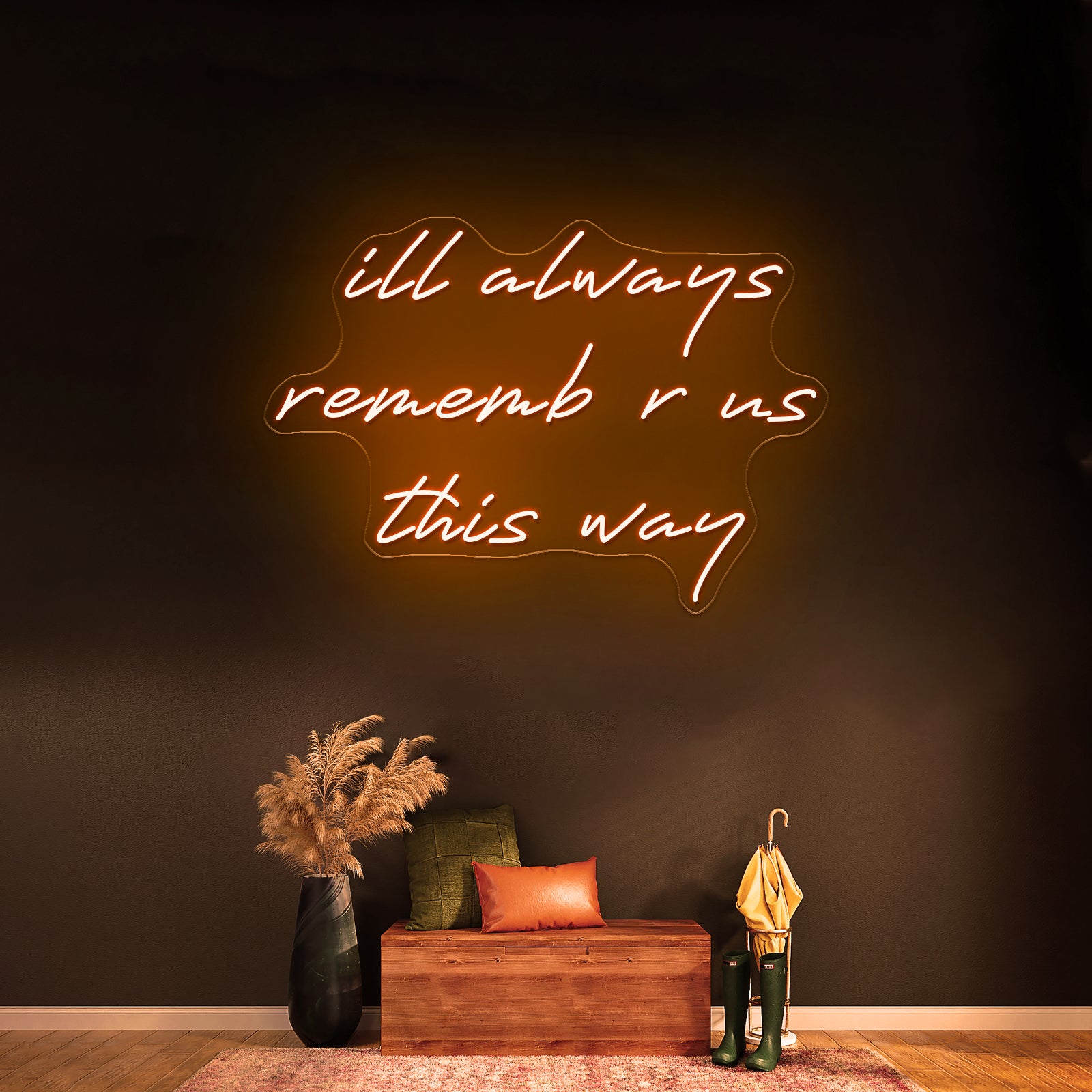 Ill Always Remember Us This Way Artwork Led Custom Signs