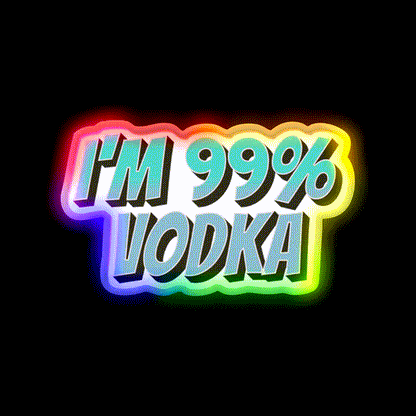 Im 99 Persent Vodka Man Cave Bar Led Neon Sign Rgb Color - LED neon sign close-up detail