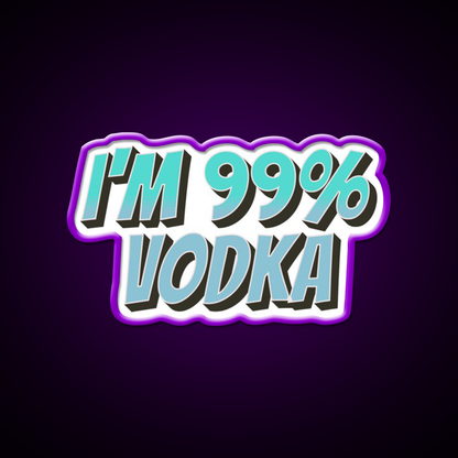 Im 99 Persent Vodka Man Cave Bar Led Neon Sign Rgb Color - LED neon sign view 9