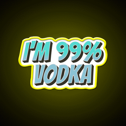 Im 99 Persent Vodka Man Cave Bar Led Neon Sign Rgb Color - Custom LED neon sign front view