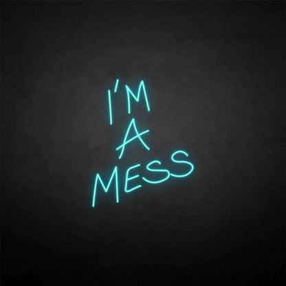 Im A Mess Neon Sign | Shineneon