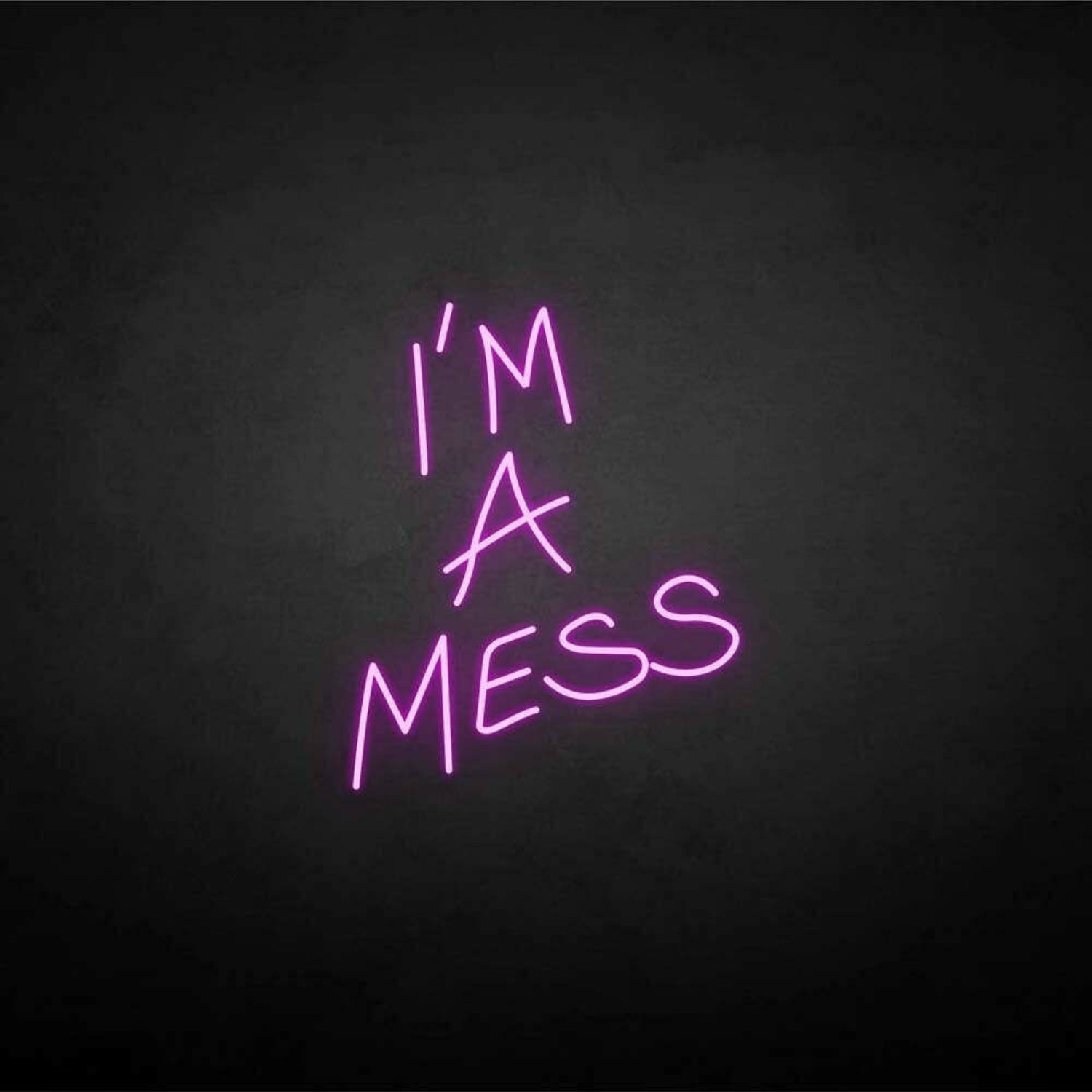 Im A Mess Neon Sign | Shineneon