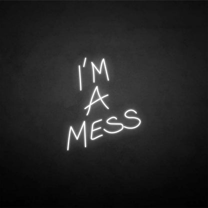Im A Mess Neon Sign | Shineneon