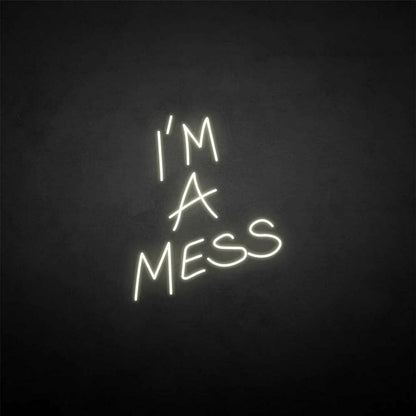 Im A Mess Neon Sign | Shineneon