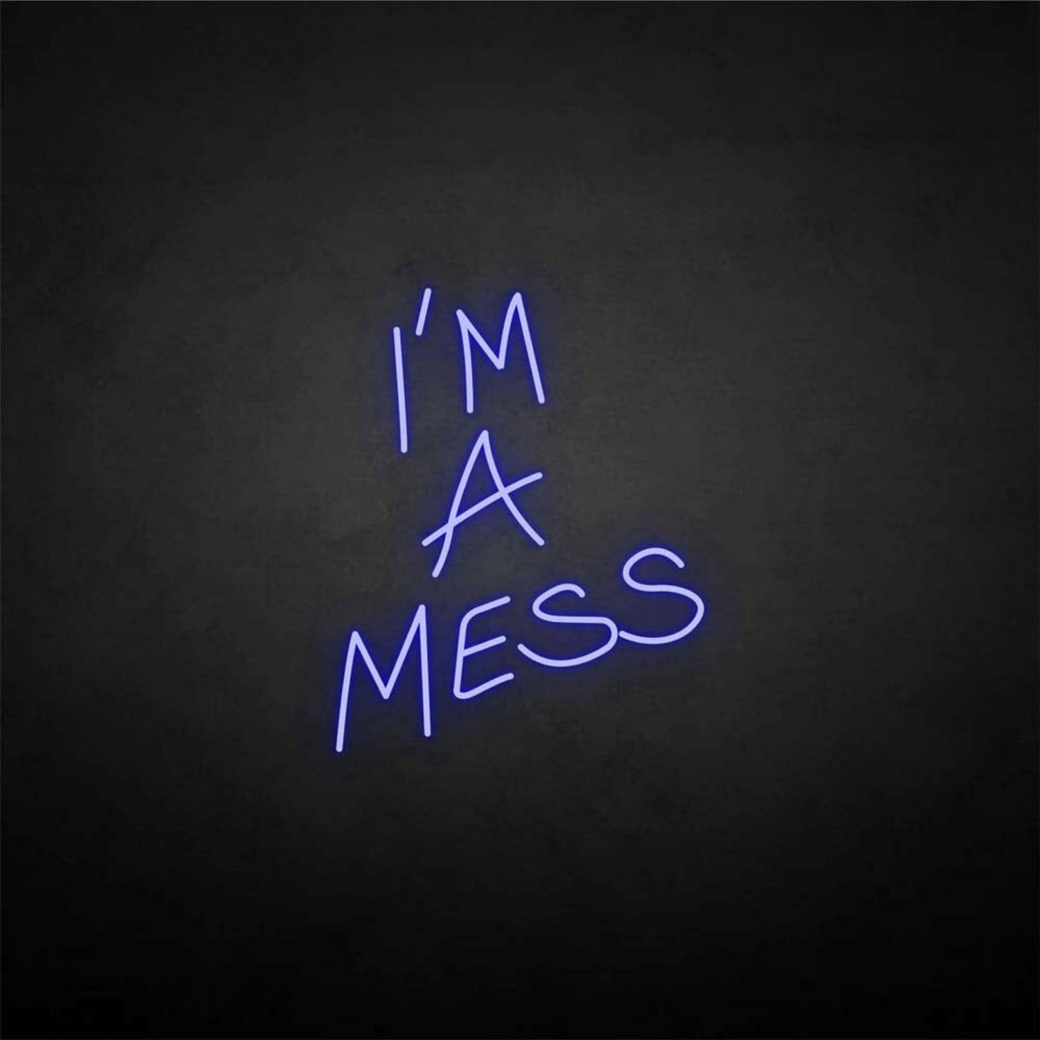 Im A Mess Neon Sign | Shineneon